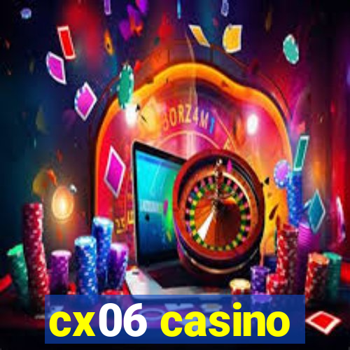 cx06 casino